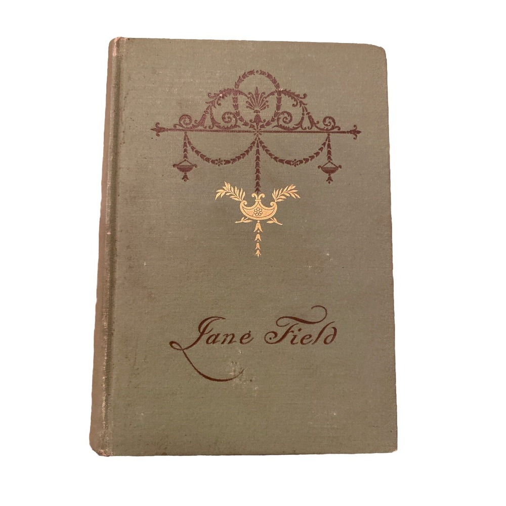 Antique HC 1893 Jane Field by Mary‎ E. Wilkins Illustrated Novel Green